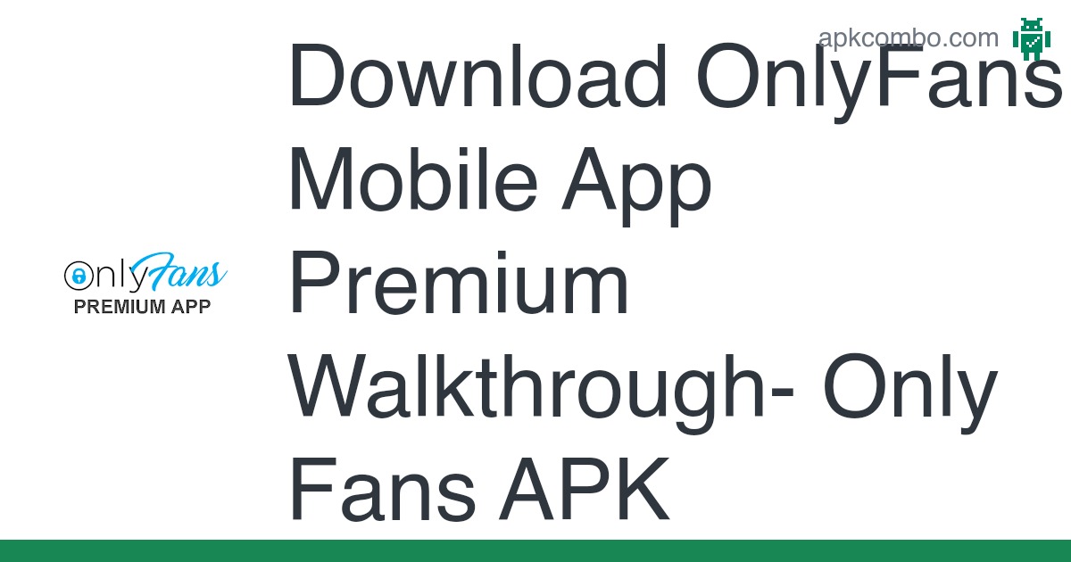 Onlyfans App Android Descargar Onlyfans Mobile App Premium Guide Only